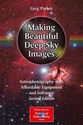  Making Beautiful Deep-Sky Images