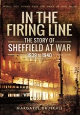 The Story of Sheffield at War 1939 to 1945
