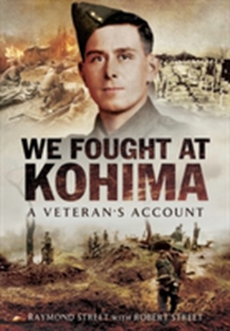 We Fought at Kohima  We Fought at Kohima