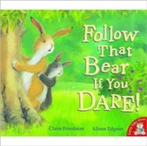  Follow That Bear If You Dare!