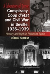  Conspiracy, Coup d'etat & Civil War in Seville, 1936-1939