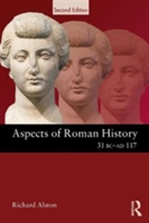  Aspects of Roman History 31 BC-AD 117