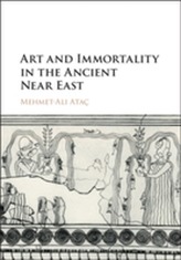  Art and Immortality in the Ancient Near East