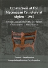  Excavations at the Mycenaean Cemetery at Aigion - 1967