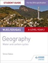  WJEC/Eduqas A-level Geography Student Guide 4: Water and carbon cycles; Fieldwork and investigative skills