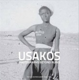 Usakos: Photographs Beyond Ruins: the Old Location Albums 1920s-1960s