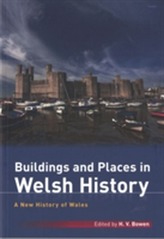  New History of Wales, A: Buildings and Places in Welsh History