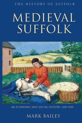 Medieval Suffolk: An Economic and Social History, 1200-1500