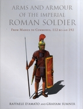  Arms and Armour of the Imperial Roman Soldier