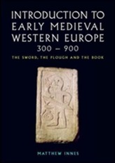  Introduction to Early Medieval Western Europe, 300-900