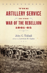 The Artillery Service in the War of the Rebellion