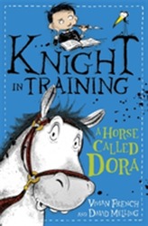  Knight in Training: A Horse Called Dora