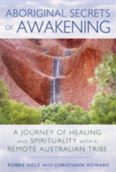  Aboriginal Secrets of Awakening