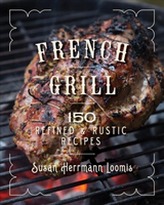  French Grill - 125 Refined & Rustic Recipes