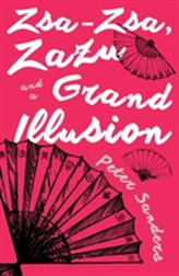  Zsa-Zsa, Zazu and a Grand Illusion