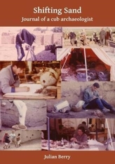  Shifting Sand: Journal of a cub archaeologist, Palestine 1964