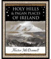  Holy Hills and Pagan Places of Ireland