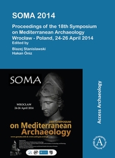  SOMA 2014. Proceedings of the 18th Symposium on Mediterranean Archaeology