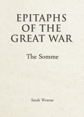  Epitaphs of the Great War: The Somme