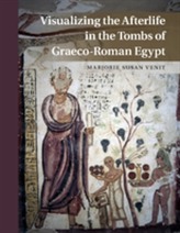  Visualizing the Afterlife in the Tombs of Graeco-Roman Egypt