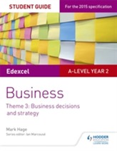  Edexcel A-level Business Student Guide: Theme 3: Business decisions and strategy