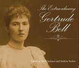 The Extraordinary Gertrude Bell