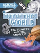  Science is Everywhere: Out of This World