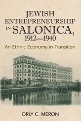  Jewish Entrepreneurship in Salonica, 1912-1940