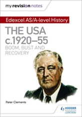  My Revision Notes: Edexcel AS/A-level History: The USA, c1920-55: boom, bust and recovery