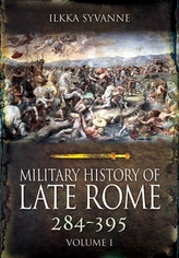  Military History of Late Rome 284-361