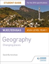  WJEC/Eduqas AS/A-level Geography Student Guide 1: Changing Places