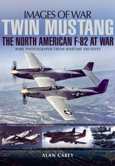  Twin Mustang: The North America F-82 at War