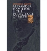  Alexander Hamilton and the Persistence of Myth