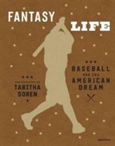  Tabitha Soren: Fantasy Life: Baseball and the American Dream