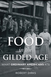  Food in the Gilded Age