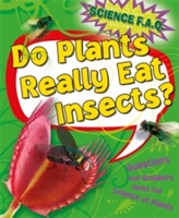  Science FAQs: Do Plants Really Eat Insects? Questions and Answers About the Science of Plants