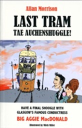  Last Tram tae Auchenshuggle!