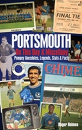  Portsmouth FC on This Day & Miscellany