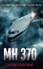  MH370 - Follow the Lies to Get to the Truth