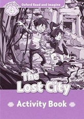  Oxford Read and Imagine: Level 4:: The Lost City activity book