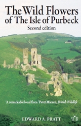 The Wild Flowers of the Isle of Purbeck - Second Edition