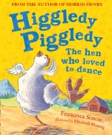  Higgledy Piggledy the Hen Who Loved to Dance