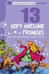  13 Very Awesome Promises and How God Always Keeps Them