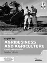  English for Agribusiness and Agriculture in Higher Education Studies - Teacher's Book