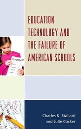  Education Technology and the Failure of American Schools