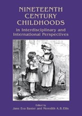  Nineteenth Century Childhoods in Interdisciplinary and International Perspectives