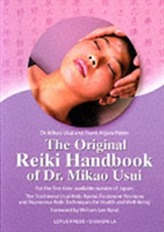 The Original Reiki Handbook of Dr. Mikao Usui