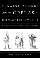  Staging Scenes from the Operas of Donizetti and Verdi
