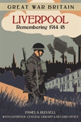  Great War Britain Liverpool: Remembering 1914-18