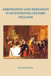  Arbitration and Mediation in Seventeenth-Century England